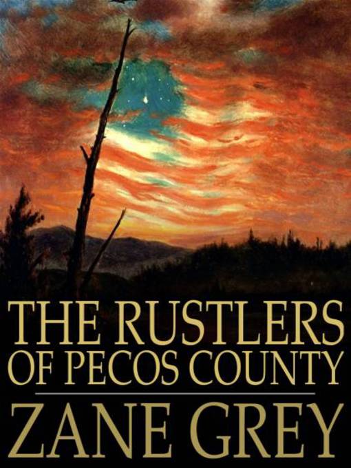 Title details for The Rustlers of Pecos County by Zane Grey - Available